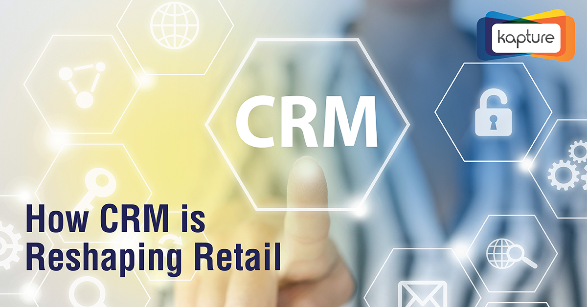 How CRM is Reshaping Retail [INFOGRAPHIC] Kapture Retail CRM